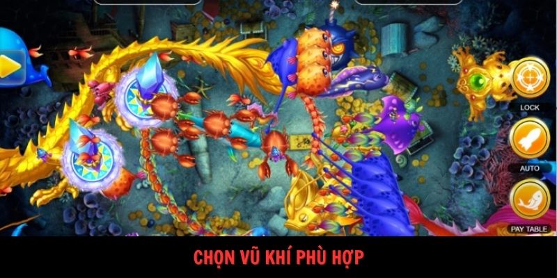 Chọn vũ khí phù hợp