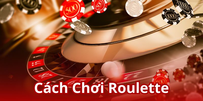 Cách Chơi Roulette