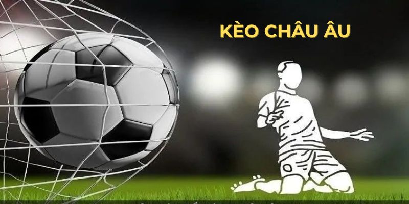 Kèo Châu Âu