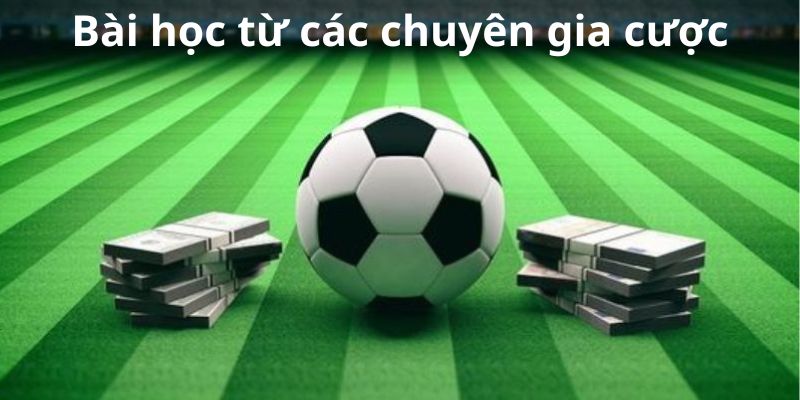 Bài học vô cùng hữu ích từ các tay chơi cá cược lâu năm