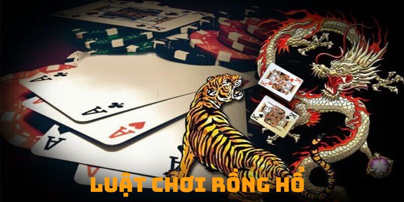Quy tắc đánh bài Dragon Tiger đơn giản